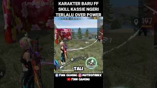 KARAKTER BARU FF SKILL KASSIE TERLALU OVER POWER freefire freefireshorts ff shorts short [upl. by Egbert959]