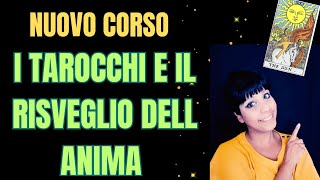 CORSO I TAROCCHI E IL RISVEGLIO DELL ANIMAprossimicorsicorsotarocchi [upl. by Candy]