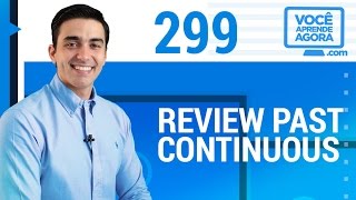 AULA DE INGLÊS 299 Review Past Continuous [upl. by Kaia152]