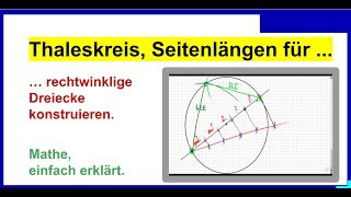 Thaleskreis Seitenlängen für rechtwinklige Dreiecke konstruieren [upl. by Arobed436]