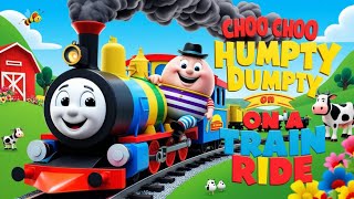 quot🚂 Sing Along Choo Choo Humpty Dumpty Train Song  Fun amp Learning for Kids 🎶quot [upl. by Obidiah673]