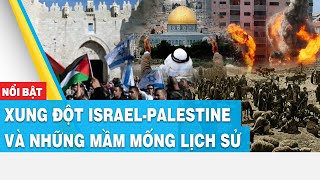 Xung đột IsraelPalestine và những mầm mống lịch sử  FBNC [upl. by Melan]