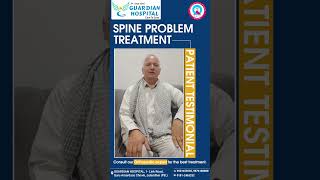 Patient Testimonial for Spine Problem Treatment at Guardian Hospital patientsuccessstory [upl. by Yltsew]