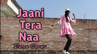 Jaani Tera Naa  Sunanda Sharma  Dance Cover dance dancevideo jaaniteranaa [upl. by Ditter87]