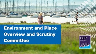 Environment amp Place Overview and Scrutiny Committee 11 September 2024 600pm  BCP Council [upl. by Dagnah310]