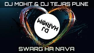 Swarg Ha Nava DJ MOHIT amp DJ TEJAS PUNE  DJ HARIOM [upl. by Limemann]