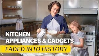 15 Vintage Kitchen Gadgets That Have FADED Into History [upl. by Dollie560]