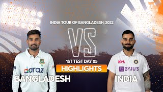 Bangladesh vs India Highlights  Day 5  1st Test  India tour of Bangladesh 2022 [upl. by Adias709]