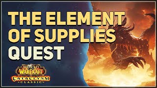 The Element of Supplies WoW Quest [upl. by Llebiram]