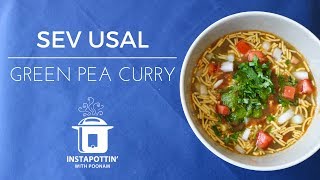 Sev Usal  Dried Green Pea Curry Street Food In the Instant Pot  Episode 022 [upl. by Pablo]