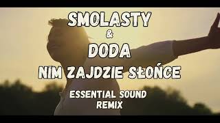 Smolasty amp Doda  Nim Zajdzie Słońce Essential Sound Remix Music Video 🔥🔥🔥 NOWOŚĆ 2023 🔥🔥🔥 [upl. by Adnauqal]