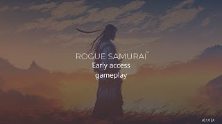 Rogue Samurai July Early Access Gameplay [upl. by Alacim336]