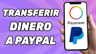 Como Transferir Dinero de Payoneer a PayPal 2024 [upl. by Ecydnarb]