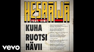 HesaÄijä  Kuha Ruotsi hävii Audio ft Eini [upl. by Neelloj]