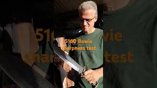 5160 Bowie knife sharpness test [upl. by Valiant719]