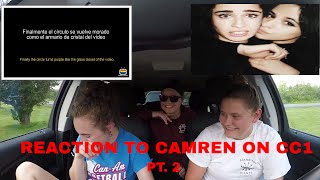 REACTION TO CAMREN ON CC1 part 2 [upl. by Archangel]