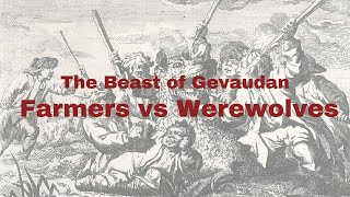 The Beast of Gevaudan Farmers vs Werewolves [upl. by Aehtorod]