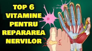 6 VITAMINE PENTRU REPARAREA NERVILOR NATURAL NEUROPATIE PERIFERICĂ [upl. by Elmira]