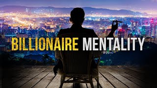 BILLIONAIRE MINDSET  50 Minutes for the NEXT 50 Years of Your LIFE [upl. by Neisa]