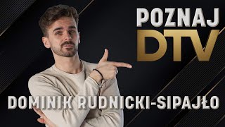 POZNAJ DTV  DOMINIK RUDNICKISIPAJŁO  DTV SERIES [upl. by Enilaf]