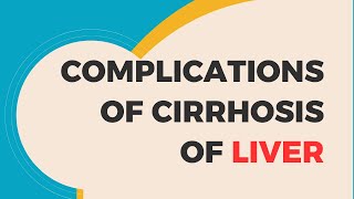 Complications of Cirrhosis of Liver [upl. by Tsenrae]