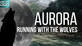 Running With The Wolves  Aurora Lyrics [upl. by Zaraf394]