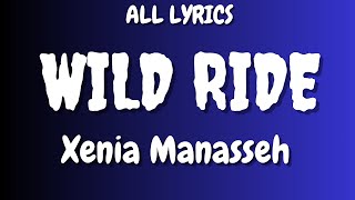 Xenia Manasseh  WILD RIDE OFFICIAL LYRICS [upl. by Croft]