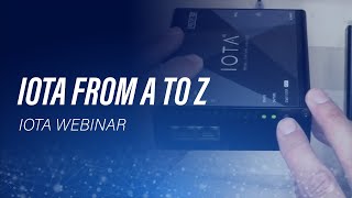 Webinar IOTA from A to Z [upl. by Domel]