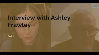 Interview with Ashley Frawley part 1 [upl. by Aicercul]