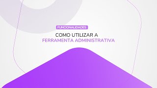 Como funciona a ferramenta administrativa [upl. by Miguela377]