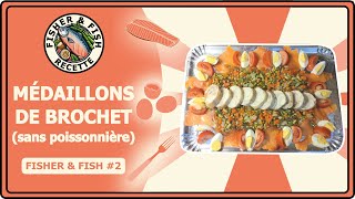 Médaillons de brochet sans poissonnière  Fisher amp fish 2 [upl. by Atiuqihc]