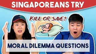 Singaporeans Try Moral Dilemma Questions [upl. by Carnes]