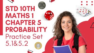 Std 10th MATHS 1 Chapter 5 PROBABILITY Practice Set 51amp52 Maharashtra board maths mathematics [upl. by Hgielrebmik]