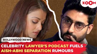 AishwaryaAbhishek Divorce Rumours Celebrity Lawyer’s Podcast SPARKS buzz about couples separation [upl. by Htiek786]