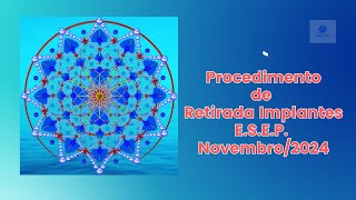 Procedimento de Retirada de Implantes ESEP  Novembro2024 [upl. by Hashimoto]