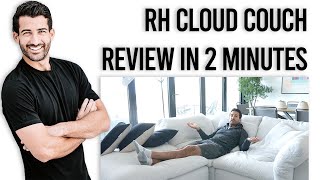 My HONEST RH Cloud Couch Review Is It Worth It [upl. by Selima]