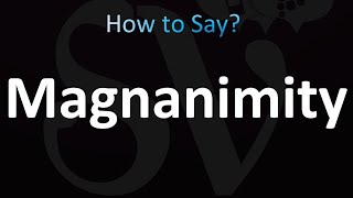 How to Pronounce Magnanimity correctly [upl. by Paco]