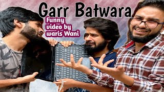 Gar Batwara  Funny and Emotional Waris WaniFunny Kashmir [upl. by Quirita815]