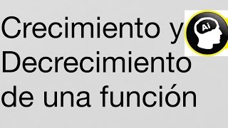 Funciones Crecientes y Decrecientes [upl. by Enar]