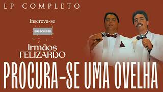 Irmaos Felizardo  Procurase Uma Ovelha LP Completo [upl. by Reitman531]