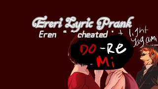 Eren “cheats” Do re Mi BlackBear Lyric Prank Ereri “angst”  Light Yagami 😌 [upl. by Naugan]