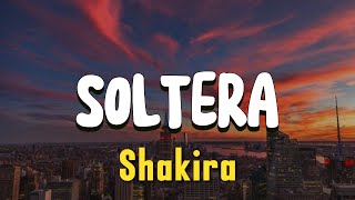 Shakira  Soltera lyrics [upl. by Edas]