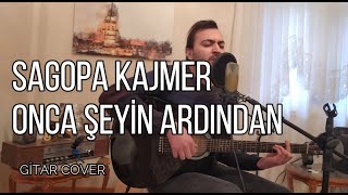 Sagopa Kajmer  Onca Şeyin Ardından  Gitar Cover SagopaKajmer OncaŞeyinArdından [upl. by Purse771]