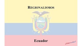 Regionalismos  Ecuador [upl. by Nelra]