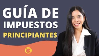 Guía de IMPUESTOS EN COLOMBIA para principiantes [upl. by Ahsenar319]