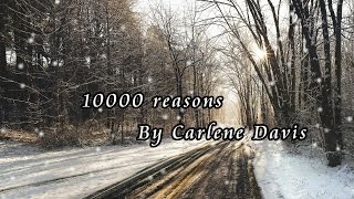 10000 reasons By Carlene Davis [upl. by Nylirehs]