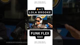 LOLA BROOKE  FUNK FLEX  FREESTYLE REMIX [upl. by Annasor39]