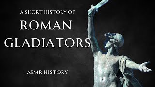 A Short Introduction to Gladiators  ASMR History Learning [upl. by Osgood95]