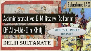 Administrative amp Military Reform of Alauddin Khilji Lec 9 Medieval Indian History UPSC PCS [upl. by Rush]