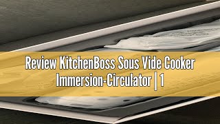 Review KitchenBoss Sous Vide Cooker ImmersionCirculator  1100 Watts Color LCD Recipes Ultra Quiet [upl. by Acireh365]